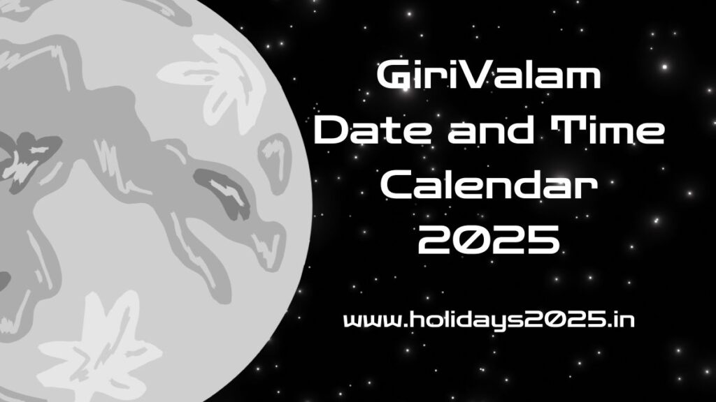 Girivalam Date And Time Calendar 2025 Calendar Holidays 2025