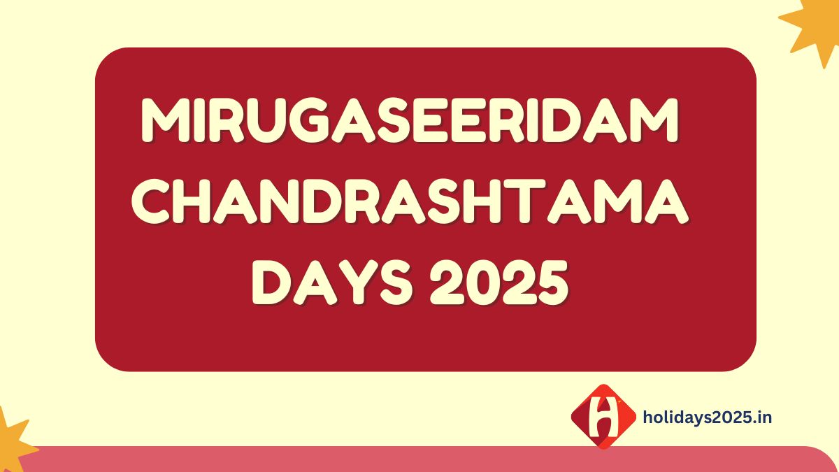 Mirugaseeridam Chandrashtama Days 2025